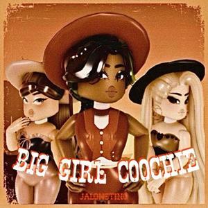 BIG GIRL COOCHIE