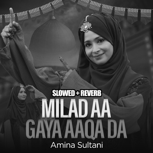 Milad Aa Gaya Aaqa Da (Lofi-Mix)