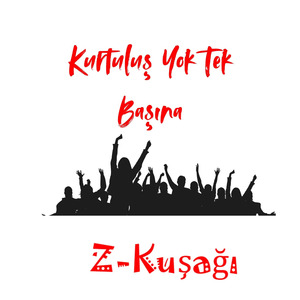 Kurtuluş Yok Tek Başına