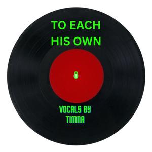TO EACH HIS OWN (feat. TIMNA)