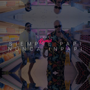 Siempre Papi Nunca Inpapi (Remix)