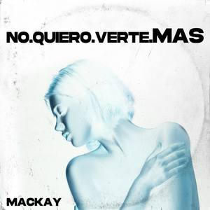 No Quiero Verte Más