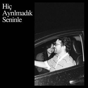 Hiç Ayrılmadık Seninle