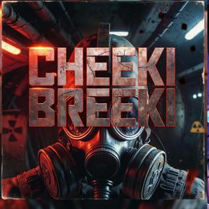 CHEEKI BREEKI