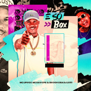 É SÓ BOX
