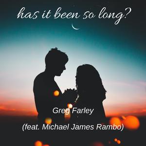 Has It Been So Long (feat. Michael James Rambo)