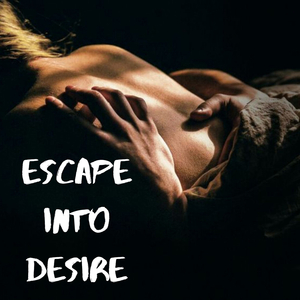Escape into Desire