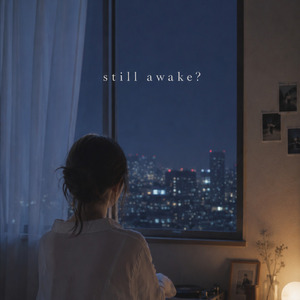 still awake?