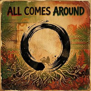 All Comes Around