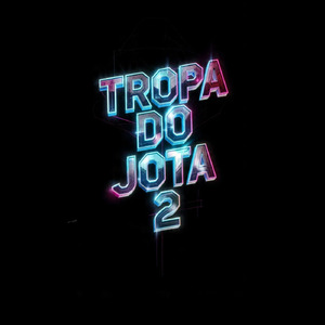 Tropa Do Jota 2