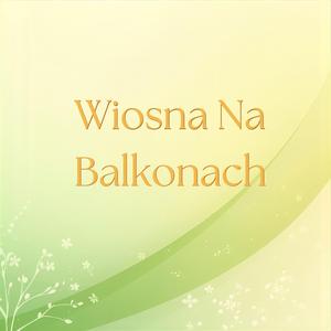 Wiosna Na Balkonach