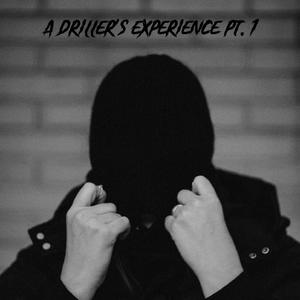 A Driller's Experience Pt. 1