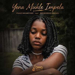 Yena Muhle Impela (feat. Sqiniseko SqinQ)