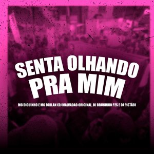 Senta Olhando pra Mim