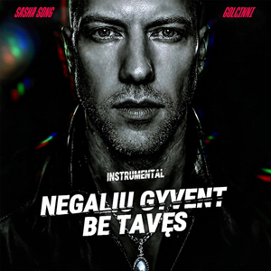 Negaliu Gyvent Be Tavęs