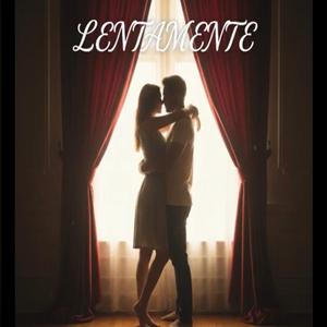 Lentamente