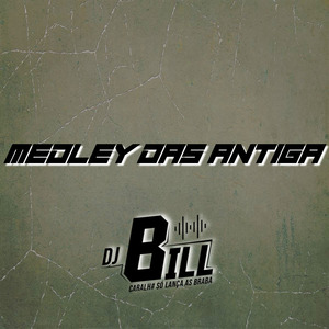 MEDLEY DAS ANTIGA