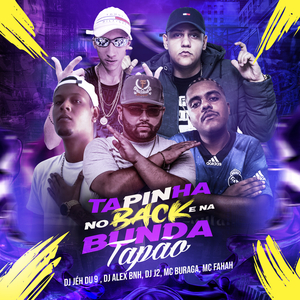 Tapinha no Back e na Bunda Tapão (feat. DJ Jéh Du 9, DJ J2 & DJ Alex BNH)