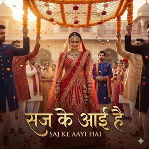 Saj Ke Aayi Hai (The Bridal Entry)