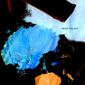 Hear You Say (feat. Sian Evans)