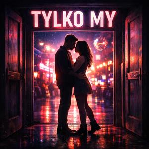 TYLKO MY