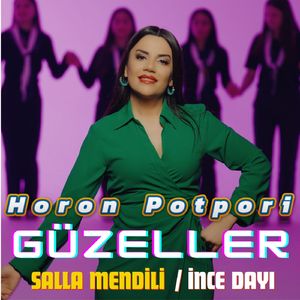 Güzeller / Salla Mendilini / İnce Dayı (Horon Potpori)
