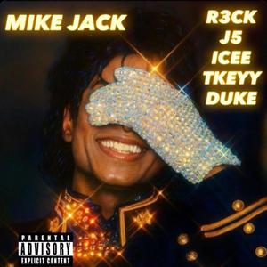 Mike Jack (feat. J.5, TKEYY & N0luv Duke)