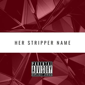 Her Stripper Name