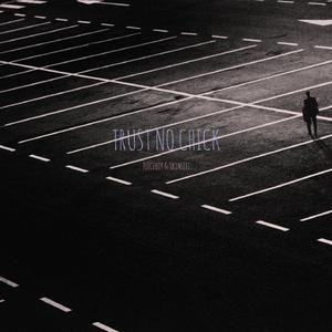 Trust No Chick (feat. Sk1Milli)