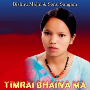 Timrai Bhaina Ma