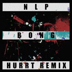 BONG (HURRT REMIX)