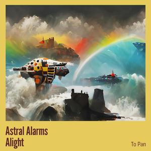 Astral Alarms Alight