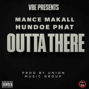 Outta There (feat. Hundoe Phat)