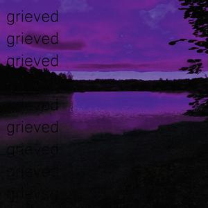 grieved (slowed)