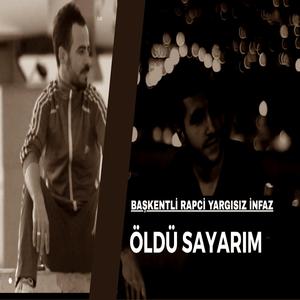 Öldü Sayarım - Başkentli Rapçi - Yargısız İnfaz