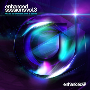 Enhanced Sessions Volume Three (Disc One - Continuous DJ Mix by Daniel Kandi)