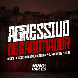 Agressivo Desanimador