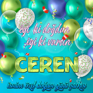 İyi ki doğdun İyi ki varsın Ceren (İsmine Özel Doğum Günü Şarkısı)