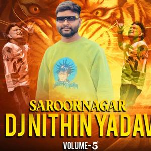 SAROORNAGAR DJ NITHIN YADAV VOLUME-5