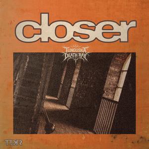 Closer