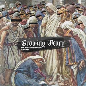 Growing Weary (feat. ATTAM)