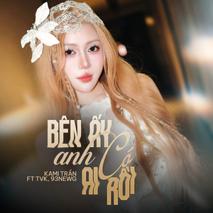 Bên Ấy Anh Có Ai Rồi (feat. TVk & 93NewG)