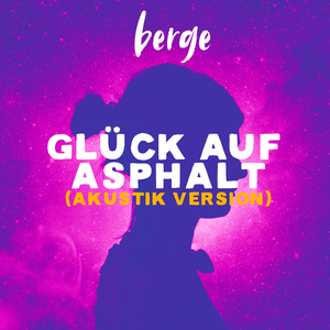 Glück auf Asphalt (Akustik Version)