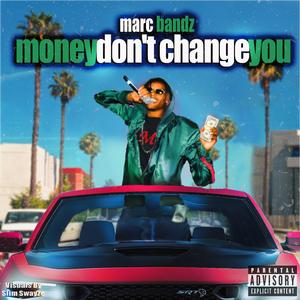 Money Dont Change You