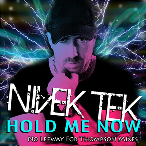 Hold Me Now (Nivek Tek vs. Keith Kemper No Leeway for Thompson Radio Mix)