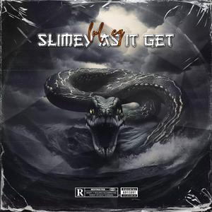 Slimey As It Get