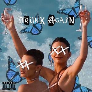 Drunk Again
