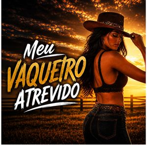 Meu Vaqueiro Atrevido
