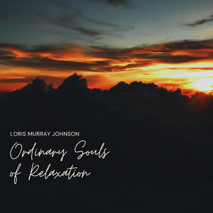 Ordinary Souls of Relaxation (Deep Peace Chillin Keys Moments)