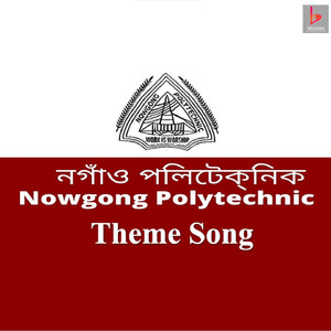 Nowgong Polytechnic Theme Song